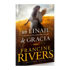 Un Linaje de Gracia – Francine Rivers