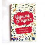 Portada de Alguien te espera de Keila Ochoa Harris, historias para escribir la tuya