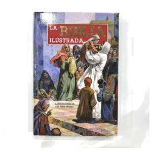 La Biblia Ilustrada/ José Pérez Montero