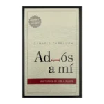 Portada de Adiós a mí, una historia de vida o muerte, de Dámaris Carbaugh