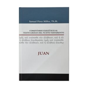 Comentario Exegético Juan. Samuel Perez Millos