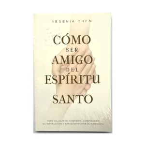 Cómo Ser Amigo del Espíritu Santo – Yesenia Then