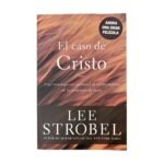 El Caso de Cristo – Lee Strobel