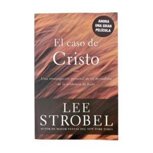 El Caso de Cristo – Lee Strobel