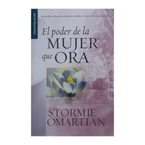 El Poder de la Mujer que Ora – Stormie Omartian (Bolsilibro)