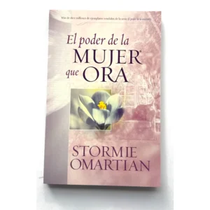 Portada del libro El poder de la mujer que ora de Stormie Omartian, Editorial Unilit