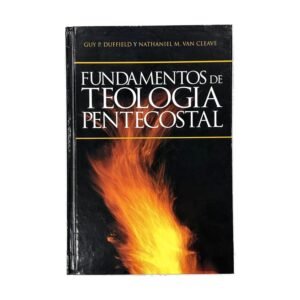 Fundamentos de Teología Pentecostal