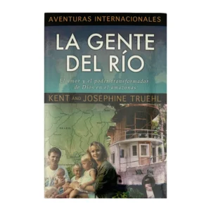 La Gente del Río – Kent y Josephine Truehl